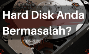 Hard Disk Anda Bermasalah