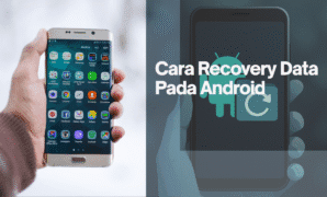 Cara Recovery Data Pada Android